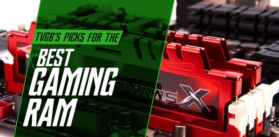 Cool Gaming Rams Best RAM for Gaming: Buyer's Guide | That Video Game Blog